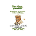 Affirmation graphic with illustration of Grandpa G and text “Slow down, grandkid. I’m proud of you even on the hard days. You are loved more than you know.”